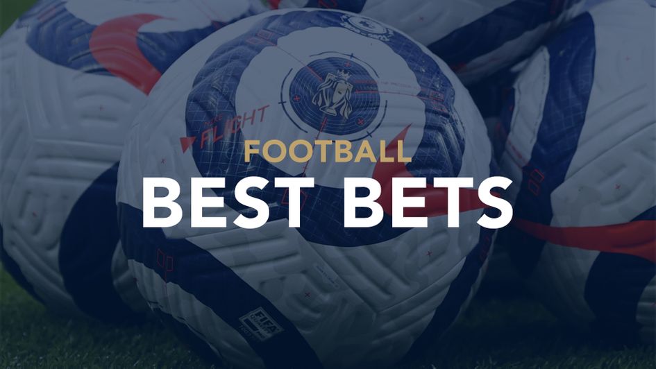 Today's football best bets and betting tips