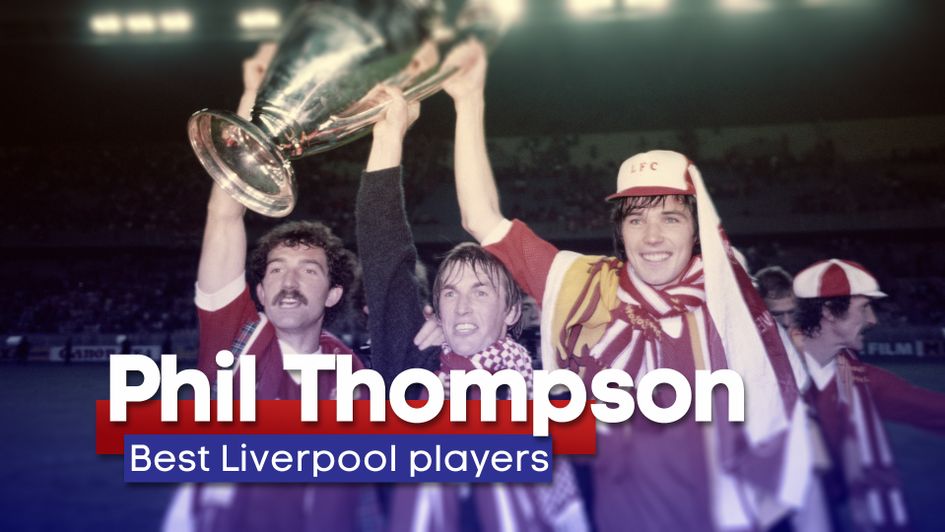 Phil Thompson picks his best ever Liverpool players