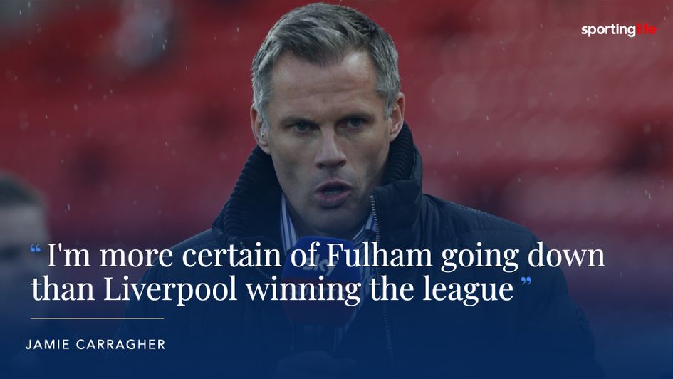 Jamie Carragher believes Fulham will be relegated