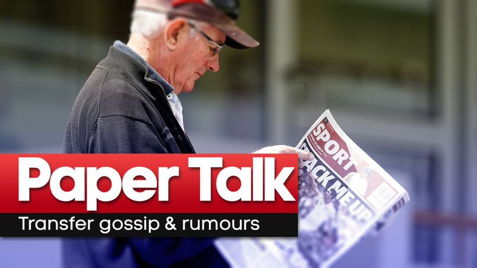 The latest football gossip and transfer rumours